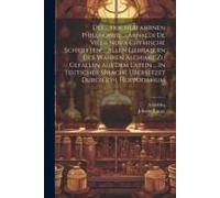 Des ... Hocherfahrnen Philosophie ... Arnaldi De Villa Nova Chymische Schrifften ... Allen Liebhabern Der Wahren Alchimie Zu Gefallen Aus Dem Latein ... In Teutscher Sprache Übersetzet Durch Joh. Hopp