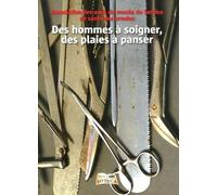 Des Hommes À Soigner, Des Plaies À Panser