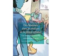 Des hommes dans les metiers de la prime enfance. une mixite professio nnelle contrainte par le genre