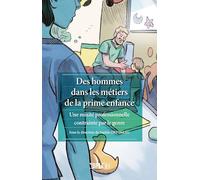 Des hommes dans les métiers de la prime enfance: Une mixité professionnelle contrainte par le genre