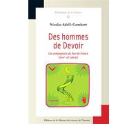 Des hommes de Devoir Les compagnons du Tour de France (XVIIIe-XXe siècle) - Nicolas Adell-Gombert - Maison Des Sciences De L'homme - broché - Essai