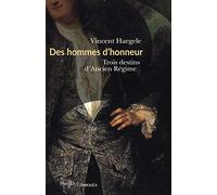Des hommes d'honneur: Trois destins d'Ancien Régime