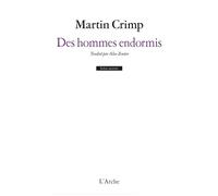 Des hommes endormis - Martin Crimp - Arche - broché - Théâtre