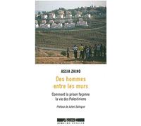 Des hommes entre les murs: Comment la prison façonne la vie des Palestiniens
