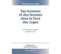 Des hommes et des femmes dans le livre des Juges - Florence Vancoillie - Excelsis - broché - Essai