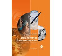 Des Hommes Et Des Molécules - 100 Ans De Chimie Et De Pharmacie En Belgique