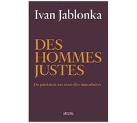 Des Hommes Justes - Du Patriarcat Aux Nouvelles Masculinités