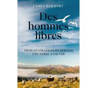 Des hommes libres - Une terre trois générations de bergers, une terre à sauver - James Rebanks - Les Arenes Eds - broché - Essai