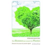 Des hommes qui aiment les plantes Stefano Mancuso (Auteur)