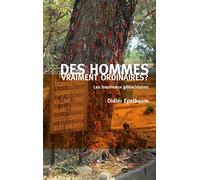 DES HOMMES VRAIMENT ORDINAIRES: Les bourreaux génocidaires