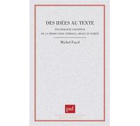 Des Idées Au Texte - Psychologie Cognitive De La Production Verbale, Orale Et Écrite
