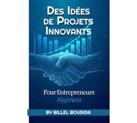 Des Idées de Projets Innovants: Pour Entrepreneurs Algériens en 2026