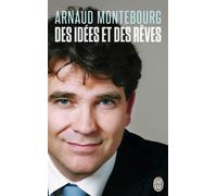 Des idées et des rêves - Arnaud Montebourg - J'ai Lu - Poche - Essai
