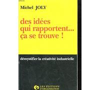 Des idées qui rapportent, ça se trouve ! Démystifier la créativité industrielle
