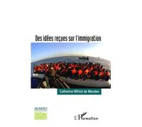 Catherine Wihtol de Wenden – Des idées reçues sur l'immigration – Broché