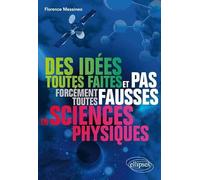 Des idées toutes faites et pas forcément toutes fausses en sciences physiques