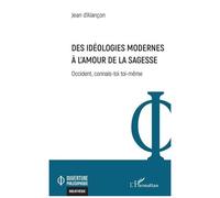 Jean D'Alançon–Des idéologies modernes à l'amour de la sagesse–Occident, connais-toi toi-même–Broché