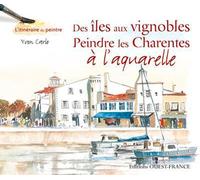 Des îles aux vignobles, peindre les Charentes à l'aquarelle