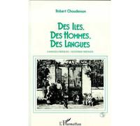Des îles, des hommes, des langues Langues créoles, cultures créoles - Robert Chaudenson - L'harmattan - broché - Livre