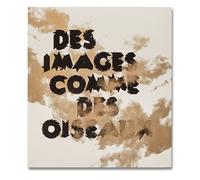 Des images comme des oiseaux Une traversée dans la collection photographique du CNAP - Patrick Tosani - Loco - broché - Catalogue d'exposition