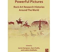 Des images fortes : Histoires de recherches sur l'art rupestre dans le monde