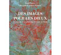 Des Images pour les dieux: Art rupestre et art tribal dans le centre de l'Inde