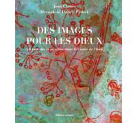 Des Images pour les dieux Art rupestre et art tribal dans le centre de l'Inde - Jean Clottes - Errance - broché - Beau livre