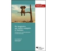 Des imaginaires aux réalités conjugales et familiales Perspectives interdisciplinaires et internationales - Chantal Bayard - Presses Universite Du Quebec - broché - Essai