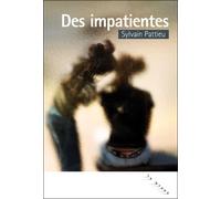 Des impatientes - Sylvain Pattieu - Rouergue - broché - Roman