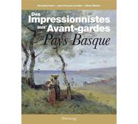 Des impressionnistes aux avant-gardes en Pays basque - Alexandre Hurel - Arteaz - broché - Beau livre