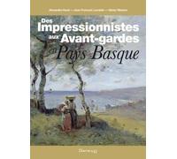 Des impressionnistes aux avant gardes en pays basque - Collectif - Arteaz - broché - Beau livre