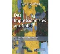Des Impressionnistes aux Nabis, un combat pour la modernité (récits) Patrick Godfard (Auteur)