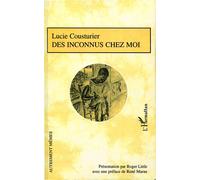 Des inconnus chez moi - Lucie Cousturier - L'harmattan - broché - Récit