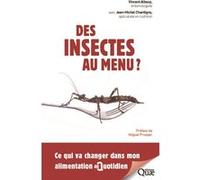 Des insectes au menu ? Vincent Albouy (Auteur), Jean-Michel Chardigny (Auteur)