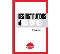 Des institutions et des hommes - Régis Gaudet - Champ Social Eds Du - broché - Etude