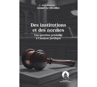Des institutions et des normes: à propos d'une question préalable à l'analyse juridique