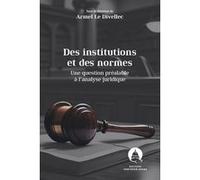 Des institutions et des normes: à propos d'une question préalable à l'analyse juridique