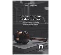 Des Institutions Et Des Normes - Une Question Préalable À L'analyse Juridique