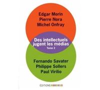Des Intellectuels Jugent Les Médias - Tome 2