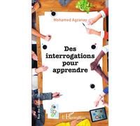 Des interrogations pour apprendre - Mohamed Agzanay - L'harmattan - broché - Essai