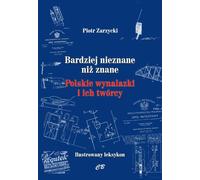 Des inventions polonaises plus inconnues que connues et leurs créateurs (Buch auf Polnisch)