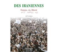 Des Iraniennes: Femme, vie, liberté 1979-2024