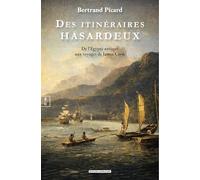 DES ITINÉRAIRES HASARDEUX : DE L’ÉGYPTE ANTIQUE AUX VOYAGES DE JAMES COOK