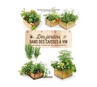 Des jardins dans des caisses à vin - Gilles Lacombe - Larousse - broché - Guide