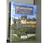 Des jardins en Europe: Guide des 727 plus beaux jardins