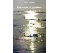 Des jeunes en espérance Chroniques d'une Invitation à la Vie - Yvonne Trubert - L'harmattan - broché - Essai