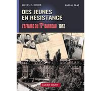 Des jeunes en résistance : L'affaire du 17e barreau 1943