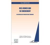 Pierre Bringuier – Des jeunes qui se cherchent – Un conseiller d'orientation témoigne – Broché
