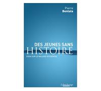 Des jeunes sans histoire: Essai sur le malaise occidental