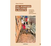 Des jeunesses précaires à Mayotte Exclusions et rapports d’altérité post-frontières - Alison Morano - Karthala - broché - Essai